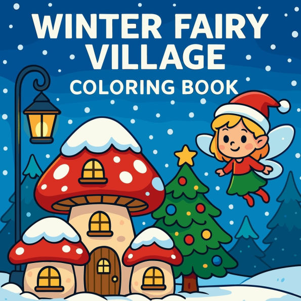 Winter Fairy Village - Coloring Book