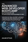The Advanced Web Developer Bootcamp: Master Modern Web Technologies from Beginner to Pro:Unlock React 16, Redux, D3, ES2015+, CSS Flexbox, Animations, SVG, AJAX, Node APIs, and Testing - Build Real-World Apps,