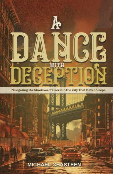 A Dance with Deception: Navigating the Shadows of Deceit City That Never Sleeps