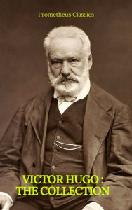 Title: Victor Hugo : The collection (Prometheus Classics), Author: Victor Hugo