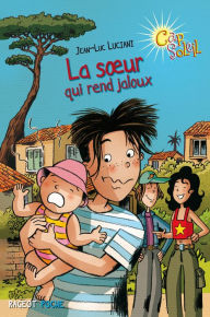 Title: La soeur qui rend jaloux, Author: Jean-Luc Luciani