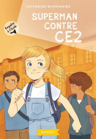 Title: Enquête à l'école - Superman contre CE2, Author: Catherine Missonnier