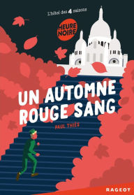 Title: Un automne rouge sang (L'hôtel des quatre saisons), Author: Paul Thiès