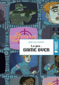 Title: Le jeu : Game Over, Author: Jean-Luc Luciani