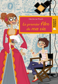 Title: Le premier film de ma vie, Author: Cécile Le Floch