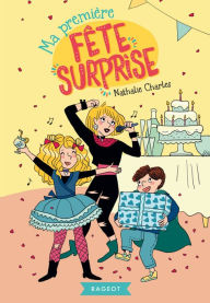 Title: Ma première fête surprise, Author: Nathalie Charles