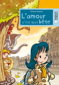 Title: L'amour c'est tout bête, Author: Gilles Fresse