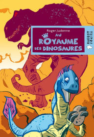 Title: Au royaume des dinosaures, Author: Roger Judenne