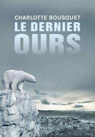 Title: Le dernier ours, Author: Charlotte Bousquet