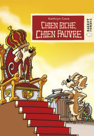 Title: Chien riche, chien pauvre, Author: Kathryn Cave