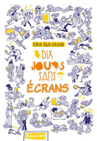 Title: Dix jours sans écrans, Author: Sophie Rigal-Goulard