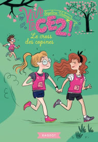 Title: Vive le CE2 ! Le cross des copines, Author: SÉGOLÈNE VALENTE