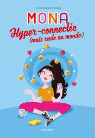 Title: MONA hyper-connectée (mais seule au monde), Author: Florence Hinckel