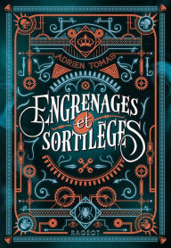 Title: Engrenages et sortilèges, Author: Adrien Tomas