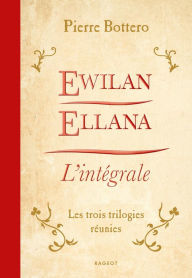 Title: Ewilan, Ellana, l'Intégrale, Author: Pierre Bottero