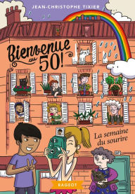 Title: Bienvenue au 50 ! La semaine du sourire, Author: Jean-Christophe Tixier