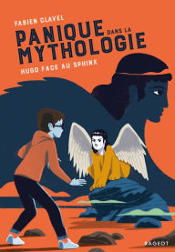 Title: Panique dans la mythologie - Hugo face au Sphinx, Author: Fabien Clavel