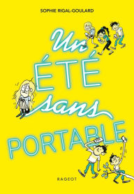 Title: Un été sans portable, Author: Sophie Rigal-Goulard
