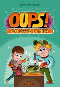 Title: Oups ! J'ai effacé la prof, Author: Sophie Rigal-Goulard