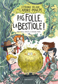 Title: L'étrange village de l'Arbre-Poulpe - Pas folle, la bestiole !, Author: Séverine Vidal