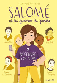 Title: Salomé et les femmes de parole - Défendre son nom, Author: Nathalie Charles
