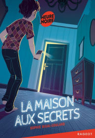 Title: La maison aux secrets, Author: Sophie Rigal-Goulard