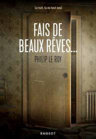 Title: Fais de beaux rêves..., Author: Philip Le Roy