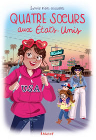 Title: Quatre soeurs aux États-Unis, Author: Sophie Rigal-Goulard