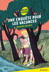 Title: Une enquête pour les vacances, Author: SÉGOLÈNE VALENTE