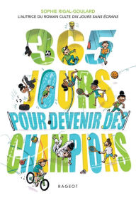 Title: 365 jours pour devenir des champions, Author: Sophie Rigal-Goulard