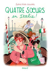 Title: Quatre soeurs en Italie, Author: Sophie Rigal-Goulard