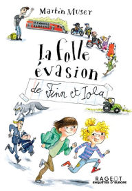 Title: La folle évasion de Finn et Iola, Author: Martin Muser