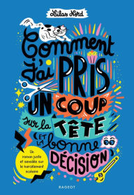 Title: Comment j'ai pris un coup sur la tête (et la bonne décision), Author: Lilas Nord