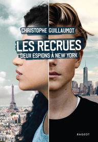 Title: Les Recrues: Deux espions à New York, Author: Christophe Guillaumot