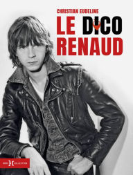 Title: Le Dico Renaud, Author: Christian Eudeline