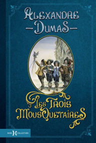 Title: LES TROIS MOUSQUETAIRES, Author: Alexandre Dumas