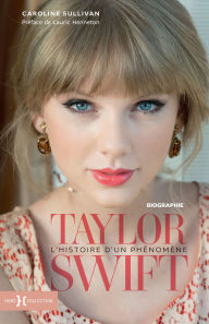 Title: Taylor Swift, l'histoire d'un phénomène, Author: Caroline Sullivan