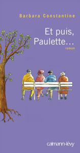 Title: Et puis, Paulette..., Author: Barbara Constantine