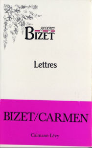 Title: Lettres de Georges Bizet 1850-1875, Author: Georges Bizet