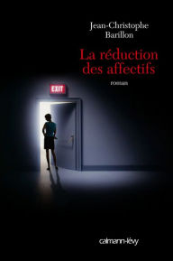 Title: La Réduction des affectifs, Author: Jean-Christophe Barillon