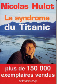 Title: Le Syndrome du Titanic, Author: Nicolas Hulot