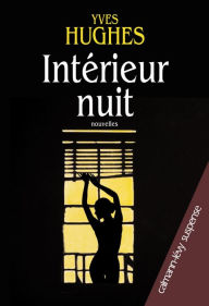 Title: Intérieur nuit, Author: Yves Hughes