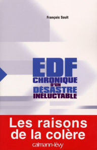 Title: EDF : chronique d'un désastre inéluctable, Author: François Soult