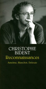 Title: Reconnaissances: Anselme, Blanchot, Deleuze, Author: Christophe Bident