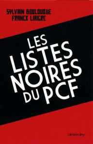 Title: Les Listes noires du PCF, Author: Franck Liaigre