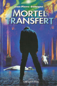 Title: Mortel transfert, Author: Jean-Pierre Gattégno