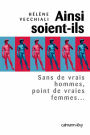 Ainsi soient-ils: Sans de vrais hommes, point de vraies femmes...