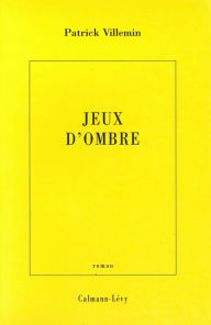 Title: Jeux d'Ombre, Author: Patrick Villemin