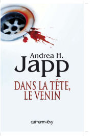Title: Dans la tête, le venin, Author: Andrea H. Japp
