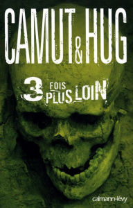 Title: 3 fois plus loin, Author: Jérôme Camut